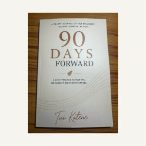 90 Days Forward By Tui Katene